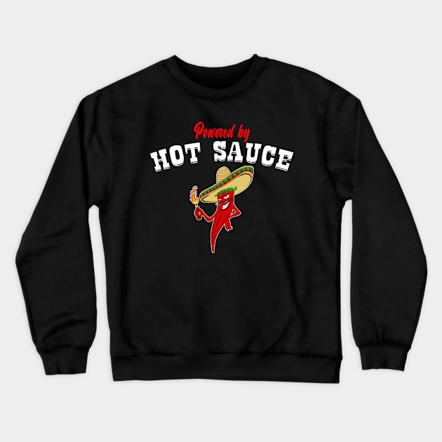 Powered by Hot Sauce for Hot Spicy Food Challange Crewneck Sweatshirt by Cedinho